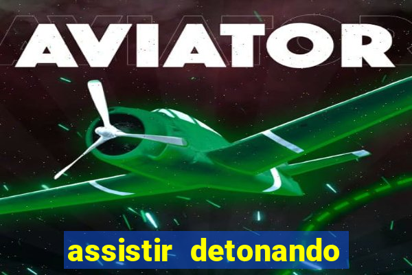 assistir detonando em barcelona dublado